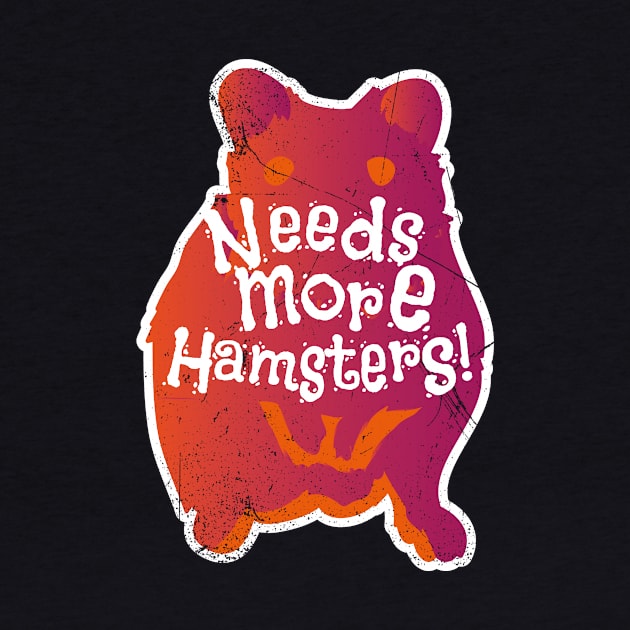 Needs More Hamsters (v1) by bluerockproducts